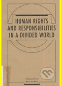 Human Rights and Responsibilities in a Divided World - Jaroslav Krejčí, Filosofia, 1996