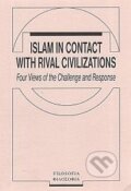 Islam in Contact with Rival Civilizations - Jaroslav Krejčí, 1998
