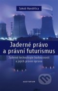 Jaderné právo a právní futurismus - Jakub Handrlica, Auditorium, 2019