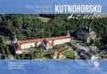 Kniha: Kutnohorsko z nebe (Ivana Krchnavá, Martina Grznárová a Matúš Krajňák). Malované Mapy, 2019
