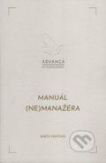 Kniha: Manuál (ne)manažéra (Aneta Vančová). ADVANCA, 2019