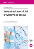 Veřejné zdravotnictví a výchova ke zdraví - Lidmila Hamplová, Grada, 2019