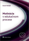 Motivácia v edukačnom procese - Erich Petlák, Wolters Kluwer, 2019