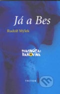 Já a Bes - Rudolf Mýlek, Triton, 2003