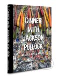 Kniha: Dinner with Jackson Pollock (Robyn Lea). Assouline, 2015