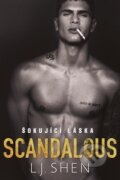 Scandalous: Šokující láska - L.J. Shen, 2020