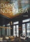 Kniha: Dark Nostalgia (Eva Hagberg). Thames & Hudson, 2009