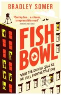 Fishbowl - Bradley Somer, 2017