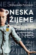 E-kniha: Dneska žijeme (Emmanuelle Pirotteová)