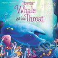 Kniha: How the Whale Got His Throat (Anna Milbourne). Usborne, 2016