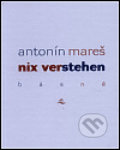 Nix verstehen - Antonín Mareš, Vetus Via, 1999