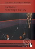 Nahlédnutí do teologie kultury - Jaroslav Vokoun, Margareta Winsted Krpcová, Teologická fakulta JU, 2016