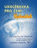 Kniha: Ukolébavka pro Zemi (Eva De Filippová). De Filippová, 2015
