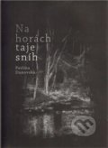 Kniha: Na horách taje sníh (Pavlína Dunovská). SUSA, 2011