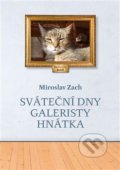 Sváteční dny galeristy Hnátka - Miroslav Zach, , 2020