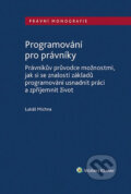 Programování pro právníky - Lukáš Michna, Wolters Kluwer ČR, 2019
