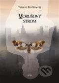 Kniha: Morušový strom (Tomasz Białkowski). Argo, 2020