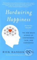 Hardwiring Happiness - Rick Hanson, 2015
