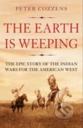 The Earth is Weeping - Peter Cozzens, Atlantic Books, 2017