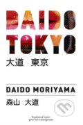 Kniha: Daido Tokyo (Daido Moriyama). Fondation Cartier, 2016