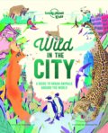 Kniha: Wild in the City (Kate Baker). Lonely Planet, 2019
