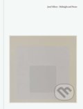 Kniha: Josef Albers: Midnight and Noon (Nick Fox Weber). David Zwirner Books, 2017