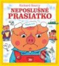 Neposlušné prasiatko - Richard Scarry, Slovenské pedagogické nakladateľstvo - Mladé letá, 2009