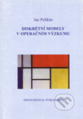 Kniha: Diskrétní modely v operačním výzkumu (Jan Pelikán). Professional Publishing, 2001