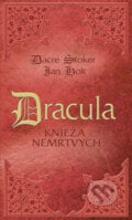 Dracula - knieža nemŕtvych - Dacre Stoker, Ian Holt, Ikar, 2009