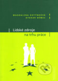 Lidské zdroje na trhu práce - Magdaléna Kotýnková, Otakar Němec, Professional Publishing, 2003