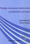 Modely hodnocení efektivnosti produkčních jednotek - Josef Jablonský, Martin Dlouhý, 2004