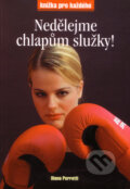 Kniha: Nedělejme chlapům služky! (Diana Perretti). Rubico, 2001