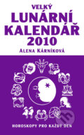 Velký lunární kalendář 2010 - Alena Kárníková, 2009