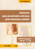 Vykázání jako prostředek ochrany před domácím násilím - Patricie Střílková, Marek Fryšták, Key publishing, 2009