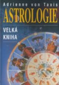 Velká kniha astrologie - Adrienne von Taxis, 2009