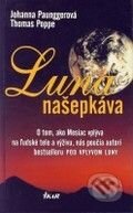 Kniha: Luna našepkáva (Johanna Paunggerová a Thomas Poppe). Ikar, 2009