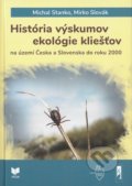 História výskumov ekológie kliešťov - Michal Stanko, Mirko Slovák, VEDA, 2019