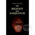 Kniha: Bigfoot alias Sasquatch (Karel Wágner)