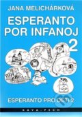 Esperanto pro děti 2 / Esperanto por infanoj 2 - Jana Melichárková, KAVA-PECH, 2010