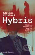 Kniha: Hybris (Adriana Krnáčová). Mladá fronta