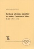 Textová učebnice němčiny pro studenty farmaceutické fakulty - 1. část - Běla Zahradníčková, Karolinum, 2005