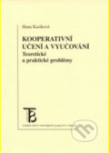 Kooperativní učení a vyučování - Hana Kasíková, Karolinum, 2008