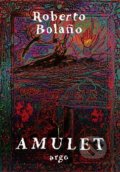 Amulet - Roberto Bolaňo, Argo, 2020