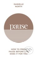 Pause - Danielle North, Octopus Publishing Group, 2020