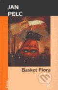 Basket Flora - Jan Pelc, Maťa, 2004