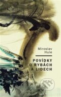 Kniha: Povídky o rybách a lidech (Miroslav Hule). Carpio, 2013