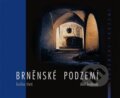 Brněnské podzemí - Kniha třetí - Aleš Svoboda, R-atelier, 2016
