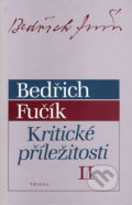 Kritické příležitosti II. - Bedřich Fučík, Triáda, 2002