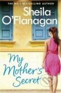 Kniha: My Mother´s Secret (Sheila O´Flanagan). Headline Book, 2016