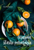 Oranžové šťastie pomaranča - Eva Raffajová, Eva Raffajová, 2020